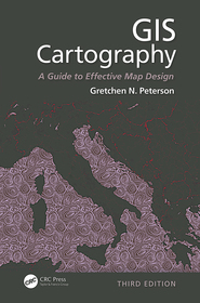 GIS Cartography: A Guide to Effective Map Design, Third Edition GIS Cartography: A Guide to Effective Map Design, Third Edition