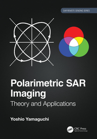 Polarimetric SAR Imaging: Theory and Applications Polarimetric SAR Imaging: Theory and Applications