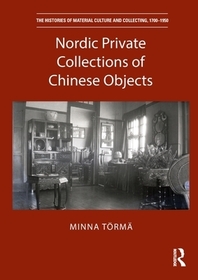 Nordic Private Collections of Chinese Objects Nordic Private Collections of Chinese Objects