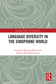 Language Diversity in the Sinophone World: Historical Trajectories, Language Planning, and Multilingual Practices