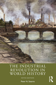 The Industrial Revolution in World History The Industrial Revolution in World History