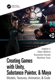 Creating Games with Unity, Substance Painter, & Maya: Models, Textures, Animation, & Code Creating Games with Unity, Substance Painter, & Maya: Models, Textures, Animation, & Code