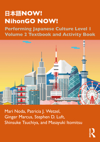 ???NOW! NihonGO NOW!: Performing Japanese Culture - Level 1 Volume 2 Textbook and Activity Book