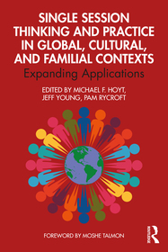 Single Session Thinking and Practice in Global, Cultural, and Familial Contexts: Expanding Applications