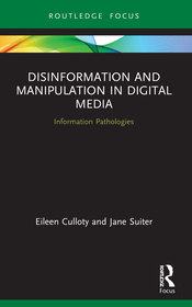 Disinformation and Manipulation in Digital Media: Information Pathologies Disinformation and Manipulation in Digital Media: Information Pathologies