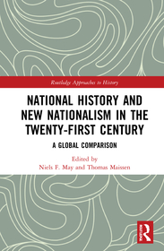 National History and New Nationalism in the Twenty-First Century: A Global Comparison