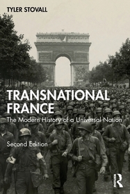 Transnational France: The Modern History of a Universal Nation Transnational France: The Modern History of a Universal Nation
