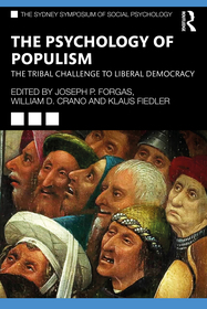 The Psychology of Populism: The Tribal Challenge to Liberal Democracy The Psychology of Populism: The Tribal Challenge to Liberal Democracy