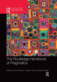The Routledge Handbook of Pragmatics The Routledge Handbook of Pragmatics