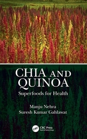 Chia and Quinoa: Superfoods for Health Chia and Quinoa: Superfoods for Health