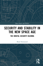 Security and Stability in the New Space Age: The Orbital Security Dilemma Security and Stability in the New Space Age: The Orbital Security Dilemma
