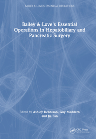 Bailey & Love's Essential Operations in Hepatobiliary and Pancreatic Surgery Bailey & Love's Essential Operations in Hepatobiliary and Pancreatic Surgery