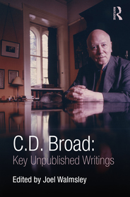 C. D. Broad: Key Unpublished Writings: Key Unpublished Writings