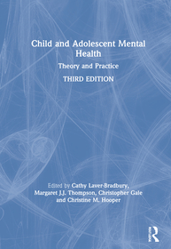 Child and Adolescent Mental Health: Theory and Practice Child and Adolescent Mental Health: Theory and Practice