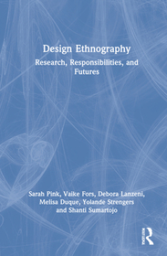 Design Ethnography: Research, Responsibilities, and Futures
