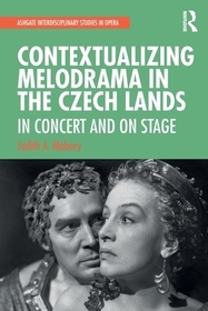 Contextualizing Melodrama in the Czech Lands: In Concert and on Stage Contextualizing Melodrama in the Czech Lands: In Concert and on Stage