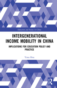 Intergenerational Income Mobility in China: Implications for Education Policy and Practice Intergenerational Income Mobility in China: Implications for Education Policy and Practice