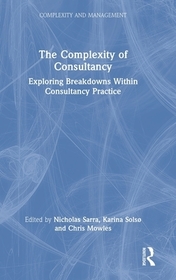 The Complexity of Consultancy: Exploring Breakdowns Within Consultancy Practice