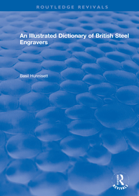 An Illustrated Dictionary of British Steel Engravers An Illustrated Dictionary of British Steel Engravers