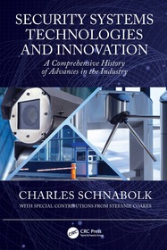 Security Systems Technologies and Innovation: A Comprehensive History of Advances in the Industry