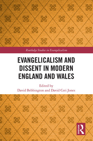 Evangelicalism and Dissent in Modern England and Wales Evangelicalism and Dissent in Modern England and Wales
