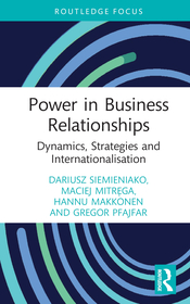 Power in Business Relationships: Dynamics, Strategies and Internationalisation Power in Business Relationships: Dynamics, Strategies and Internationalisation