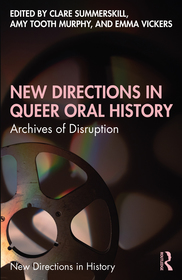 New Directions in Queer Oral History: Archives of Disruption
