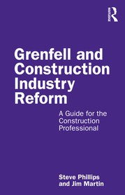 Grenfell and Construction Industry Reform: A Guide for the Construction Professional Grenfell and Construction Industry Reform: A Guide for the Construction Professional