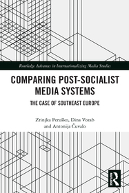 Comparing Post-Socialist Media Systems: The Case of Southeast Europe