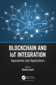 Blockchain and IoT Integration: Approaches and Applications Blockchain and IoT Integration: Approaches and Applications