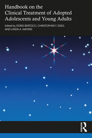 Handbook on the Clinical Treatment of Adopted Adolescents and Young Adults Handbook on the Clinical Treatment of Adopted Adolescents and Young Adults