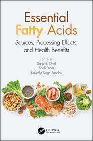 Essential Fatty Acids: Sources, Processing Effects, and Health Benefits Essential Fatty Acids: Sources, Processing Effects, and Health Benefits