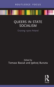 Queers in State Socialism: Cruising 1970s Poland