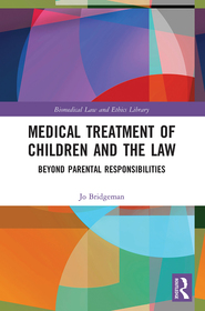 Medical Treatment of Children and the Law: Beyond Parental Responsibilities Medical Treatment of Children and the Law: Beyond Parental Responsibilities