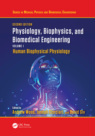 Physiology, Biophysics, and Biomedical Engineering, Volume I: Human Biophysical Physiology
