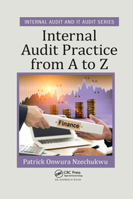 Internal Audit Practice from A to Z Internal Audit Practice from A to Z