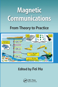 Magnetic Communications: From Theory to Practice: From Theory to Practice