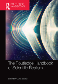 The Routledge Handbook of Scientific Realism The Routledge Handbook of Scientific Realism