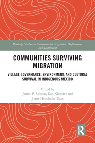 Communities Surviving Migration: Village Governance, Environment and Cultural Survival in Indigenous Mexico