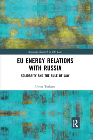 EU Energy Relations With Russia: Solidarity and the Rule of Law EU Energy Relations With Russia: Solidarity and the Rule of Law