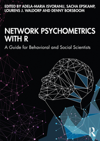 Network Psychometrics with R: A Guide for Behavioral and Social Scientists Network Psychometrics with R: A Guide for Behavioral and Social Scientists