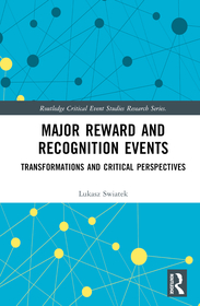 Major Reward and Recognition Events: Transformations and Critical Perspectives Major Reward and Recognition Events: Transformations and Critical Perspectives