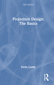 Projection Design: The Basics Projection Design: The Basics