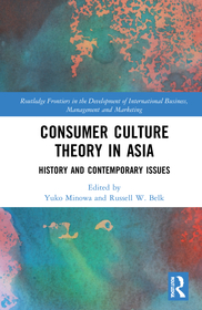 Consumer Culture Theory in Asia: History and Contemporary Issues Consumer Culture Theory in Asia: History and Contemporary Issues