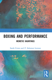 Boxing and Performance: Memetic Hauntings Boxing and Performance: Memetic Hauntings