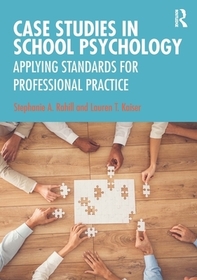 Case Studies in School Psychology: Applying Standards for Professional Practice Case Studies in School Psychology: Applying Standards for Professional Practice