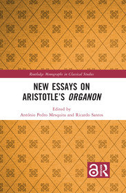 New Essays on Aristotle?s Organon New Essays on Aristotle?s Organon