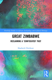 Great Zimbabwe: Reclaiming a ‘Confiscated’ Past