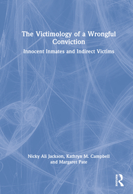 The Victimology of a Wrongful Conviction: Innocent Inmates and Indirect Victims