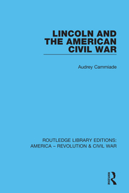 Lincoln and the American Civil War Lincoln and the American Civil War